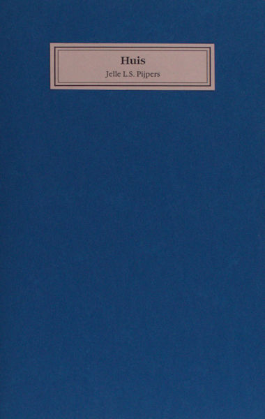 Pijpers, Jelle. Huis.