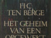 Berge, H.C. ten. Het geheim van een opgewekt humeur