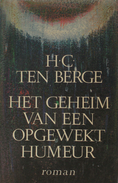 Berge, H.C. ten. Het geheim van een opgewekt humeur