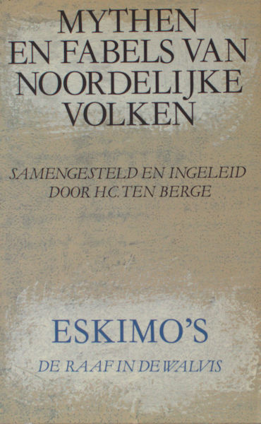 Berge, H.C. ten (samenstelling). Mythen en Fabels van Noordelijke Volken 2: Eskimo's. De raaf en de walvis.