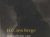 Berge, H.C. ten. Het geheim van een opgewekt humeur. Een relaas van liefde en schennis.