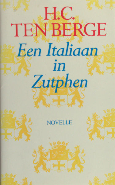 Berge, H.C. ten. Een Italiaan in Zutphen. Novelle.