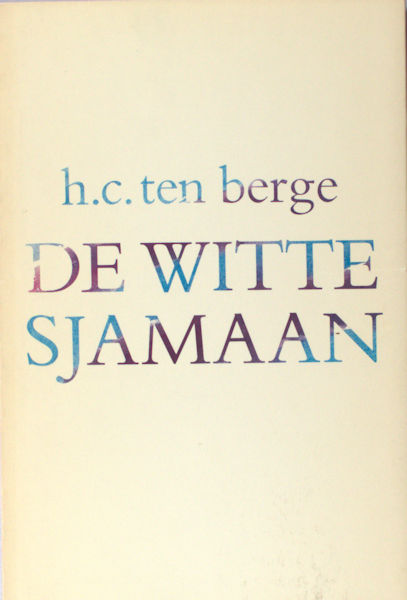 Berge, H.C. ten. De witte sjamaan.