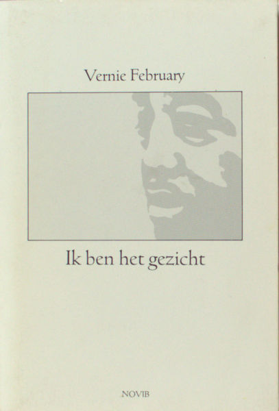 February, Vernie. Ik ben het gezicht. (I am the face).