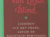 Bremer, Rudy. Van liefde blind. Liederen uit het Frans, Latijn en Galicisch-Portugees