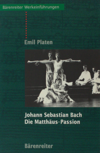 Platen, Emil. Die Matthäus-Passion von Johann Sebastian Bach.