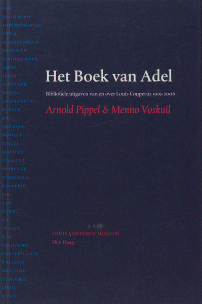 Couperus, Louis - Arnold Pipper & Menno Voskuil. Het Boek van Adel. Bibliofiele uitgaven van en over Louis Couperus 1919-2006.