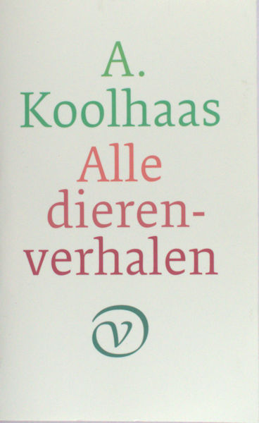 Koolhaas, A. Alle dierenverhalen.