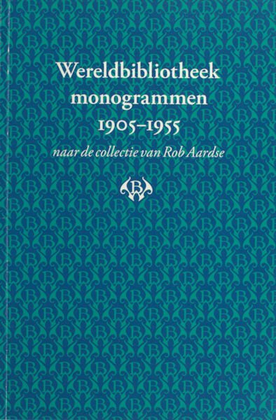 Aardse, Rob. Wereldbibliotheek monogrammen 1905-1955. Naar de collectie van Rob Aardse.