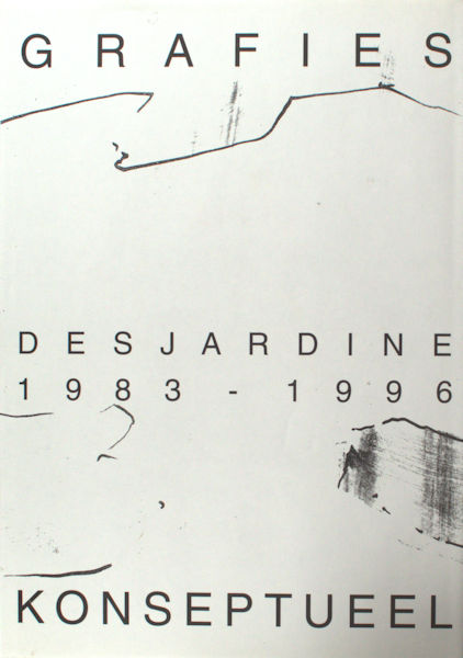 Desjardine. Grafies - Konseptueel 1983 - 1996.