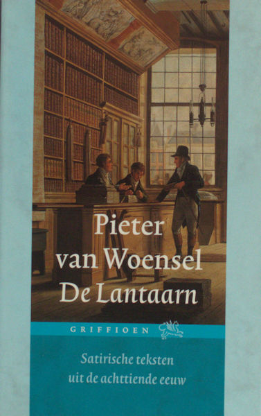 Woensel, Pieter van. De Lantaarn.