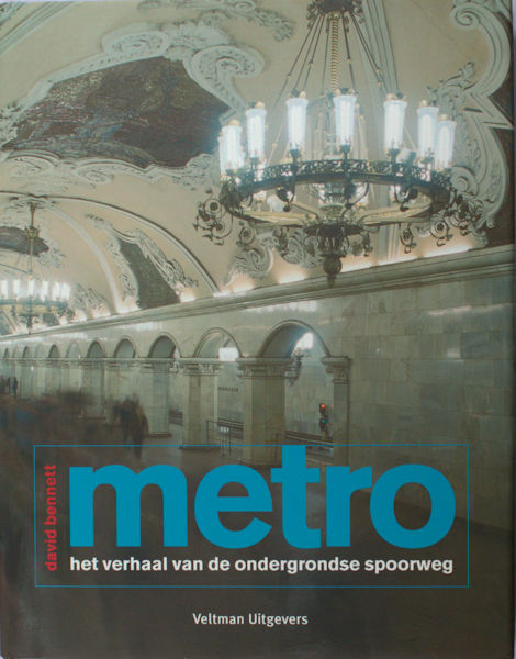 Bennett, David. Metro. Het verhaal van de ondergrondse spoorweg.