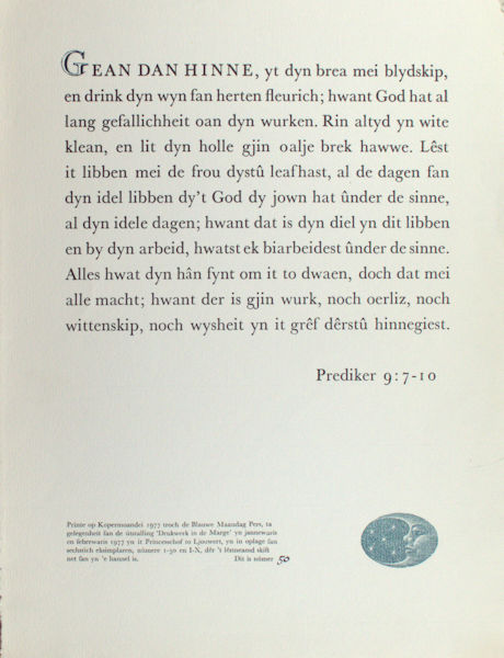 Prediker 9: 7-10. Gean dan hinne, yt dyn brea mei blydskip,...