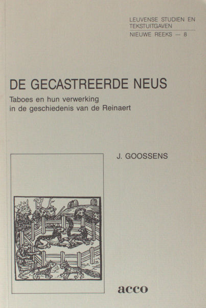 Goossens, J. De gecastreerde neus. Taboes en hun verwerking in de geschiedenis van de Reinaert.