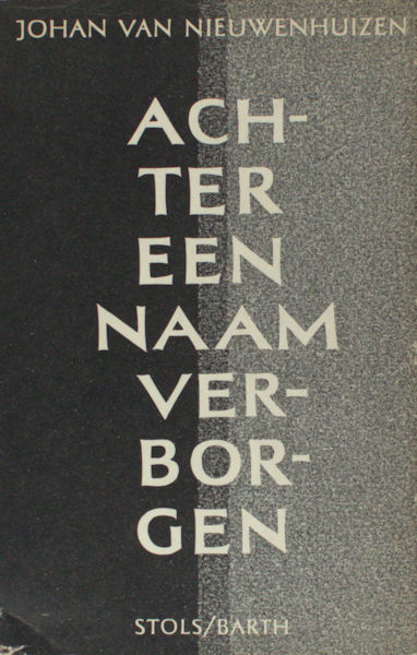 Nieuwenhuizen, Johan van. Achter een naam verborgen.