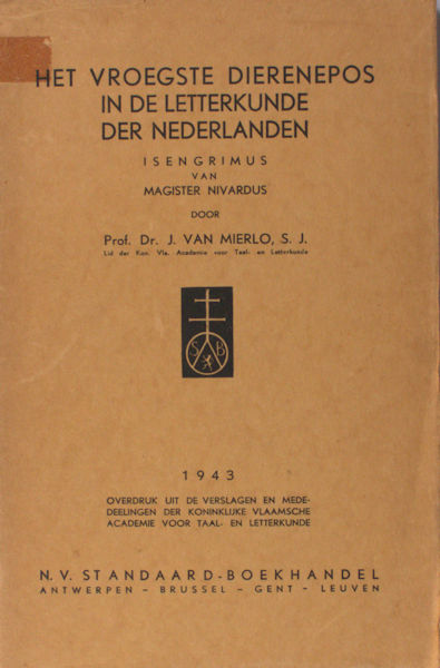 Mierlo, J. van. Het vroegste dierenepos in de letterkunde der Nederlanden. Isengrimus van Magister Nivardus.
