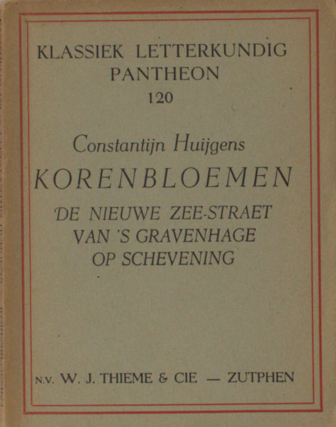 Huygens, Constantijn. Korenbloemen. De nieuwe Zee-Straet van 's Gravenhage op Schevening.