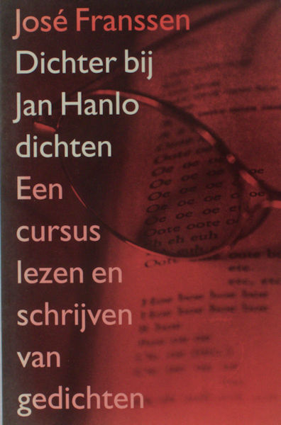 Hanlo - Franssen, José. Dichter bij Jan Hanlo dichten. Een cursus lezen en schrijven van gedichten