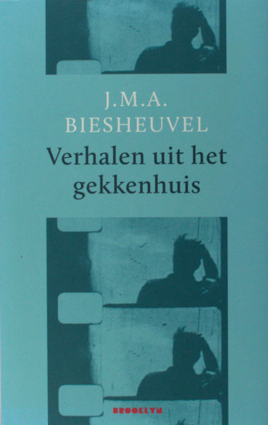 Biesheuvel, J.M.A. Verhalen uit het gekkenhuis.