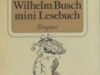 Busch, Wilhelm. Das Wilhelm Busch mini Lesebuch. Geflügelte Worte, Verse und Zeichnungen,