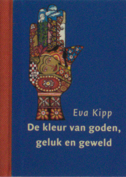 Kipp, Eva. De kleur van goden, geluk en geweld.