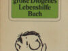 Strich, Christian (ed.). Das goße Diogenes Lebenshilfe Buch. 333 handfeste alte Tips.