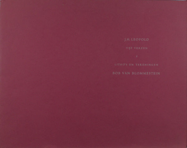 Leopold, J.H. & Bob van Blommestein (tekeningen en litho's). Vijf verzen.