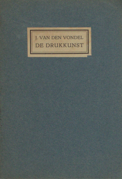 Vondel, J, van den. De drukkunst.