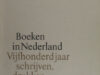 Obbema, P.F.J. e.a. Boeken in Nederland : Vijfhonderd jaar schrijven, drukken en uitgeven