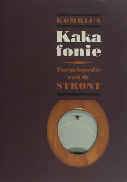 Komrij, Gerrit. Komrij's Kakafonie. Encyclopedie van de stront. Omvattende de symbolische waarde, de kont, het kakken, de kleur, de stank, de wind, het sanitair, de liefhebbers, satire & nonsens, stront en het boek, lexicografie, enz.
