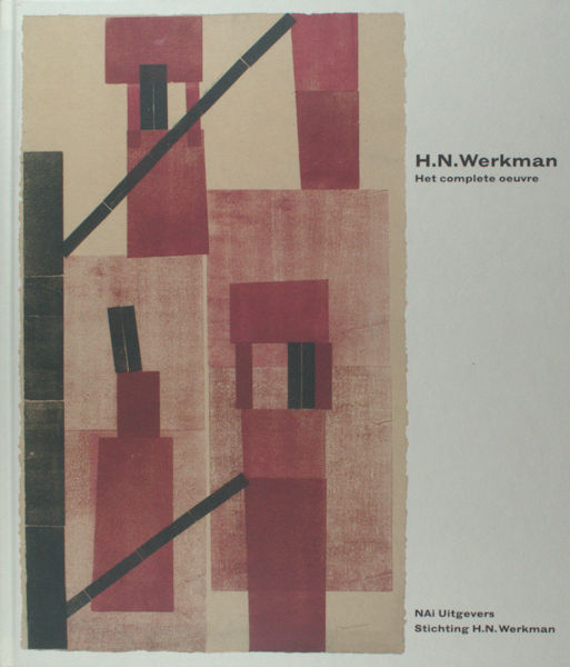 Dekkers, Dieuwertje e.a. - Werkman. H.N. Werkman. Het complete oeuvre.
