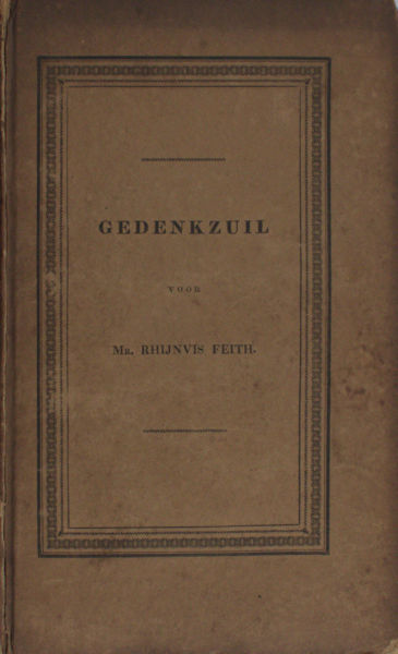Feith, Rhijnvis - G.T.N. Suringar, M.C. van Hall e.a. Gedenkzuil voor Mr. Rhijnvis Feith.