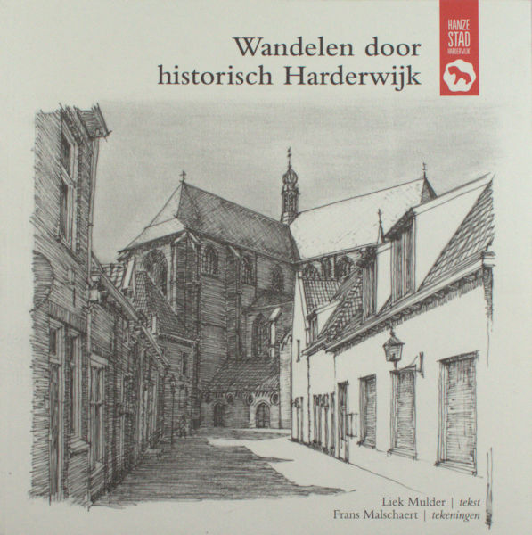 Mulder, Liek. Wandelen door historisch Harderwijk.