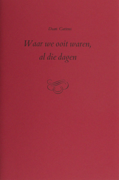 Cartens, Daan. Waar we ooit waren, al die dagen.