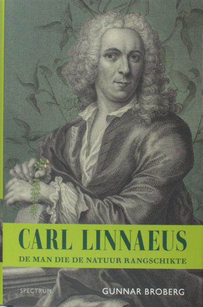Broberg, Carl. Carl Linnaeus - De man die de natuur rangschikte.