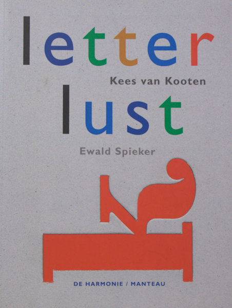 Kooten, Kees van & Ewald Spieker. Letterlust.