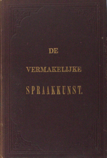 (Lennep, Jacob van). De vermakelijke spraakkunst. Bevattende de meest noodige regels en voorschriften om de Nederduitsche taal (...) te leren spreken en schrijven (...)