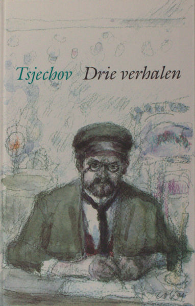 Tsjechow, Anton. Drie verhalen.
