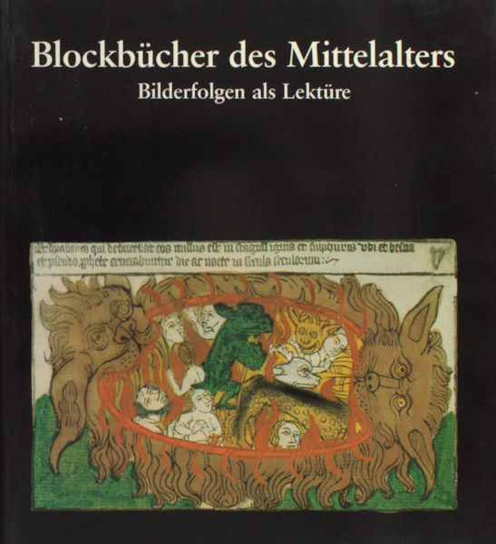 Mertens, Sabine e.a. Blockbücher des Mittelalters. Bilderfolgen als Lektüre.