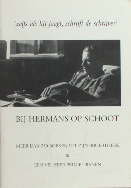 Hermans, W.F. Bij Hermans op schoot. Meer dan 250 boeken uit zijn bibliotheek & een vel zeer prille tranen.