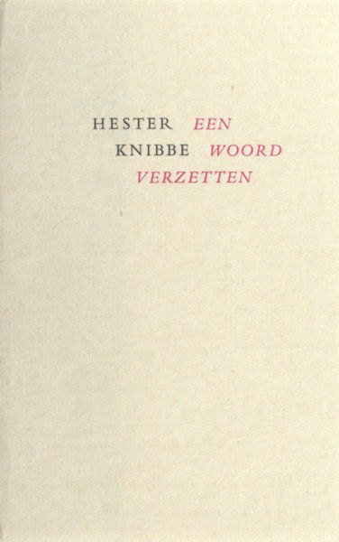 Knibbe, Hester. Een woord verzetten.