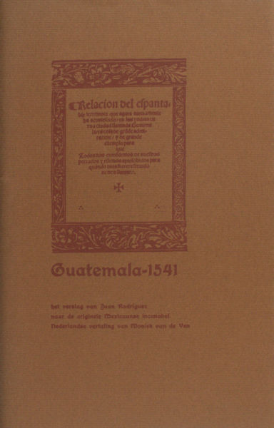 Rodriguez, Juan. Guatemala-1541. Het verslag van Juan Rodriguez naar de Mexicaanse incunabel.