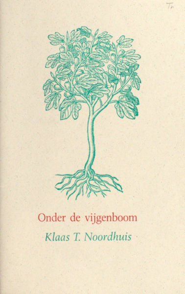 Noordhuis, Klaas T. Onder de vijgenboom.