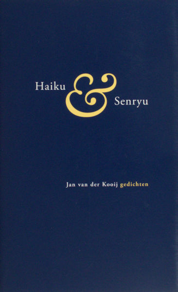 Kooij, Jan van der. Haiku & Senryu.