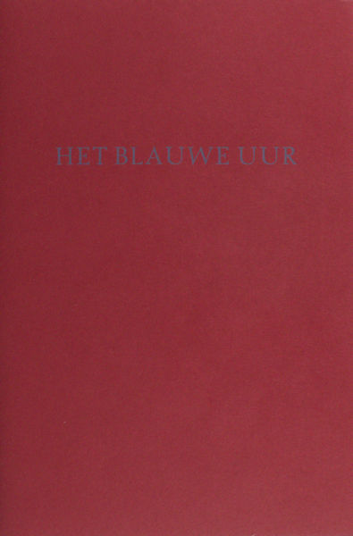 Benn, Gottfried. Het blauwe uur. Blaue Stunde.