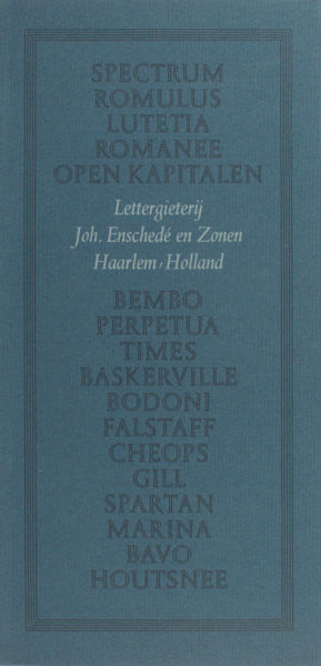 Lettergieterij Joh. Enschedé en Zonen. Spectrum, Romulus, Lutetia, Romanee, Open Kapitalen, Bembo, Perpetua, Times, Baskerville, Bodoni, Falstaff, Cheops, Gill, Spartan, Marina, Bavo, Houtsnee. (Letter-Menu).