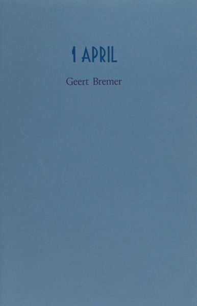Bremer, Geert. 1 april.