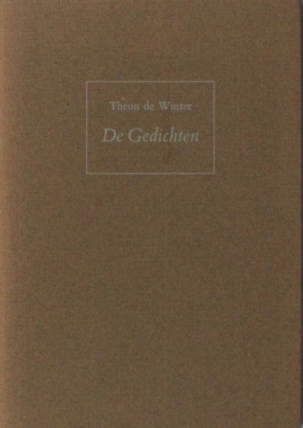 Winter, Theun de. De Gedichten.