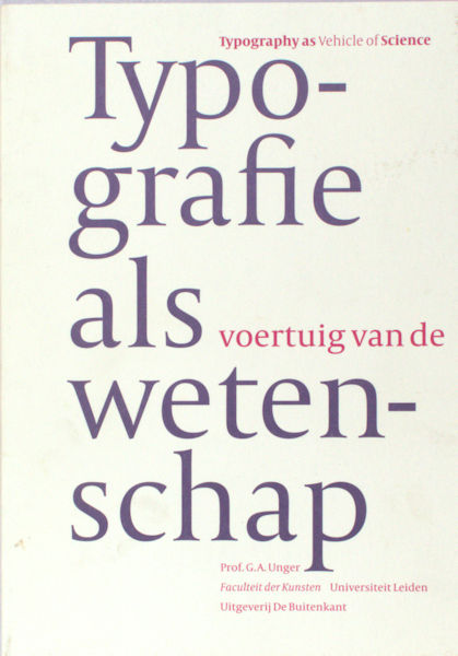 Unger, Gerard. Typografie als (voertuig van de) wetenschap / Typography as (vehicle) of science