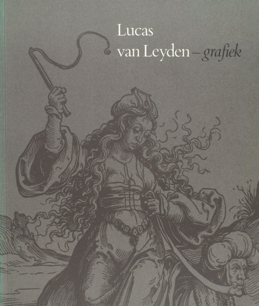Filestkok, J.P. (samenstelling). Lucas van Leyden-grafiek (1489 of 1494-1533). Met een complete oeuvre-catalogus van zijn gravures, etsen en houtsneden.